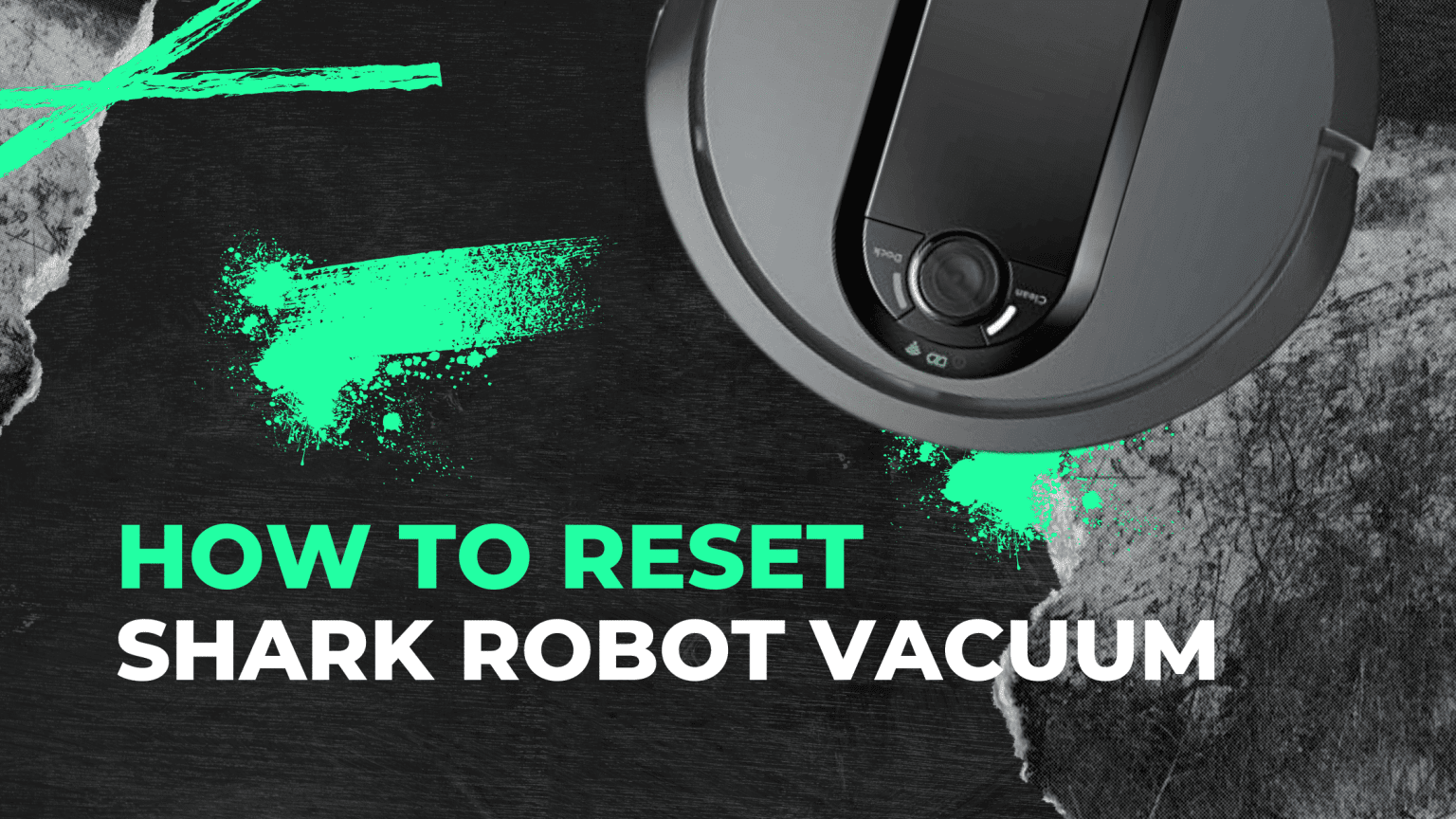 How to Reset Shark Robot Vacuum A Comprehensive Guide Robot Chores