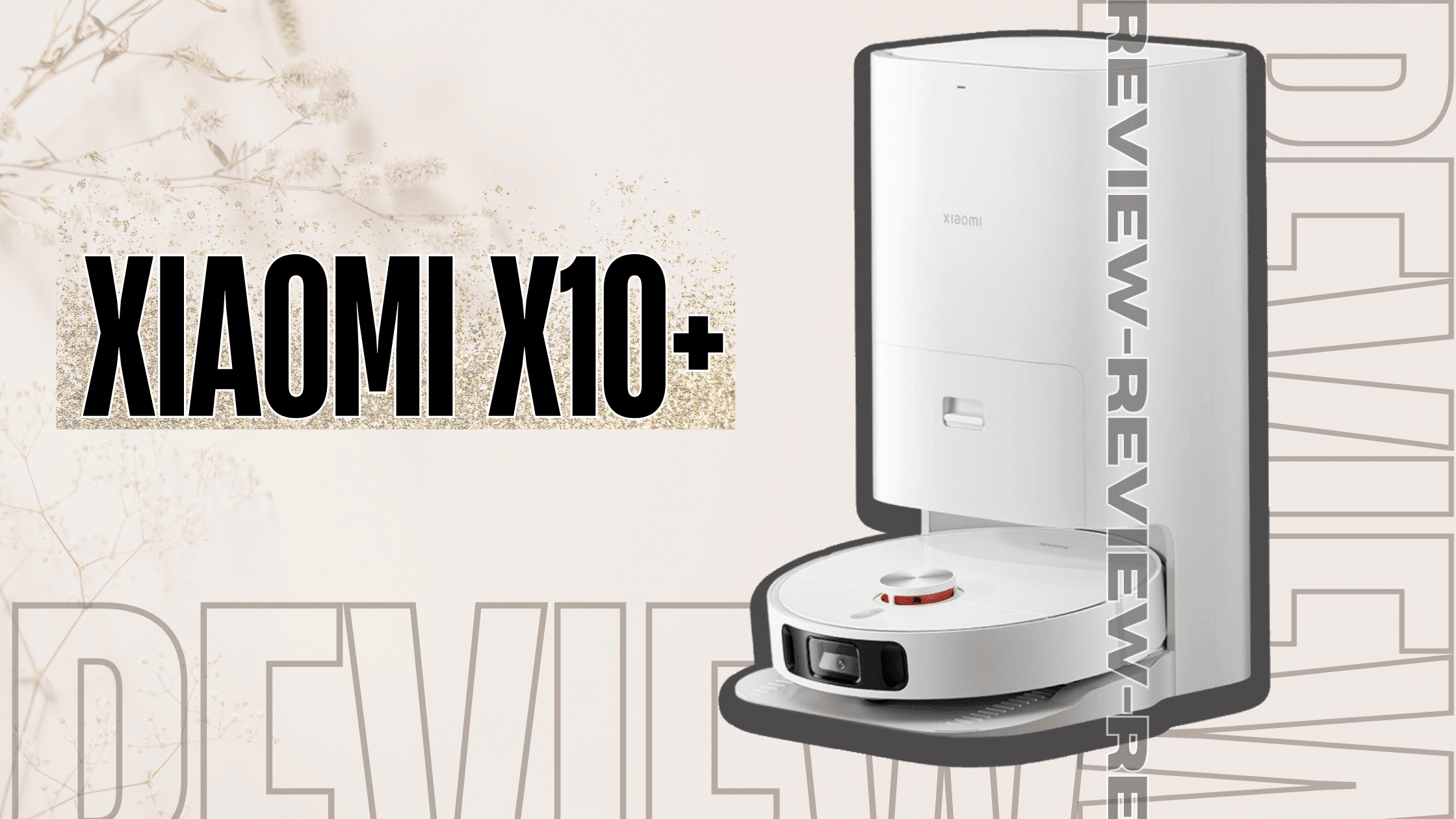 Xiaomi Robot Vacuum X10+ review: Excellent automated cleaning!