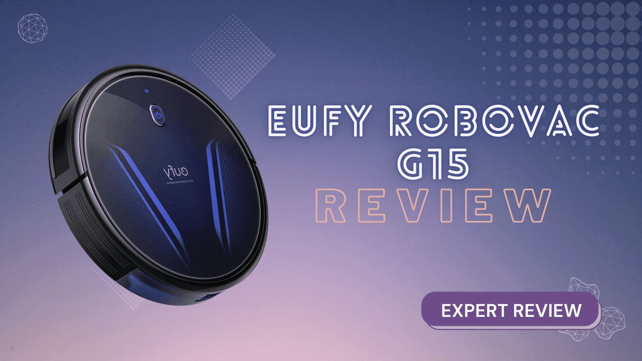 Eufy RoboVac G15 Review The Future of Cleaning? Robot Chores