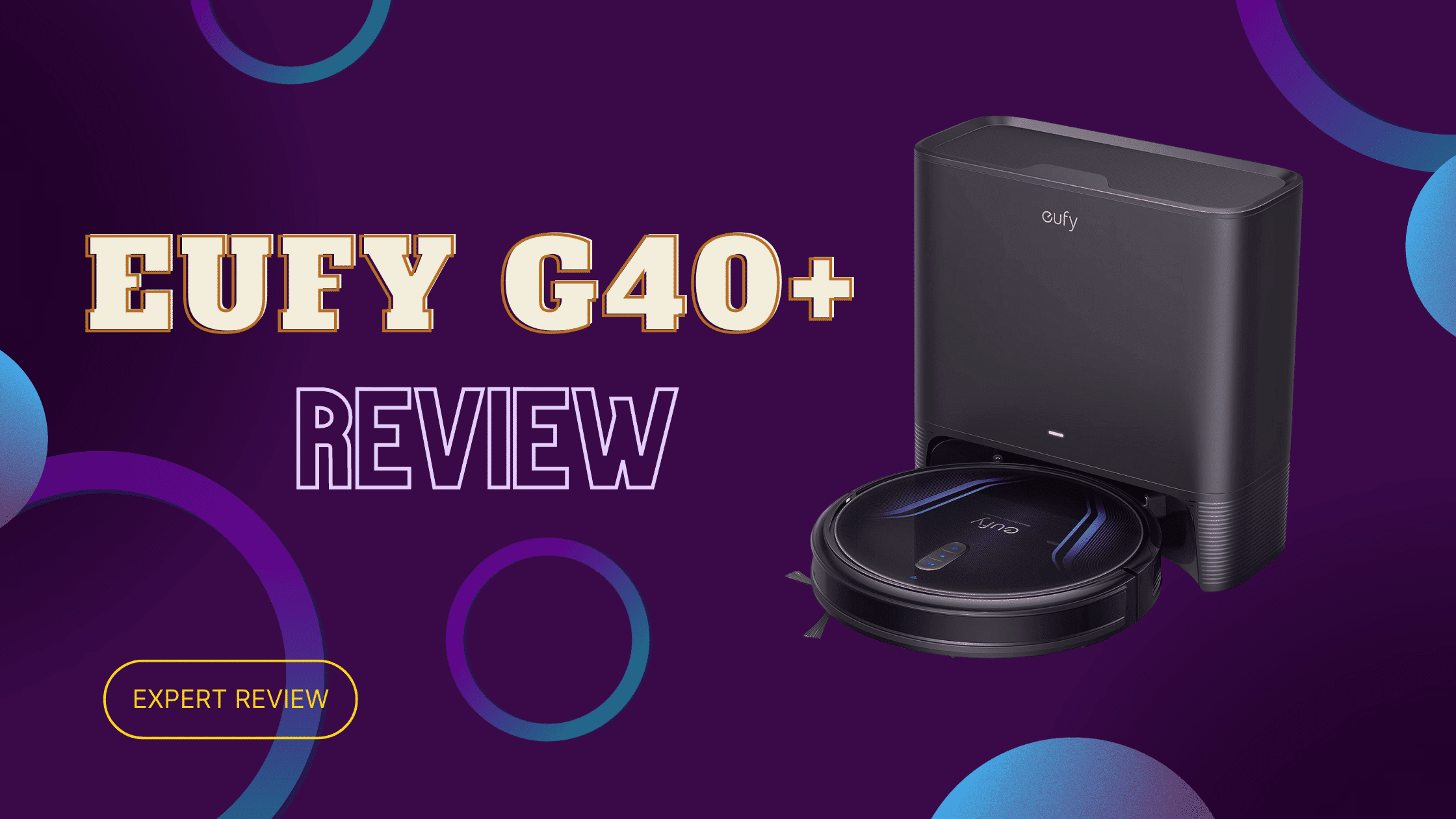 Eufy G40+ Review Revolutionary or Overrated? Robot Chores